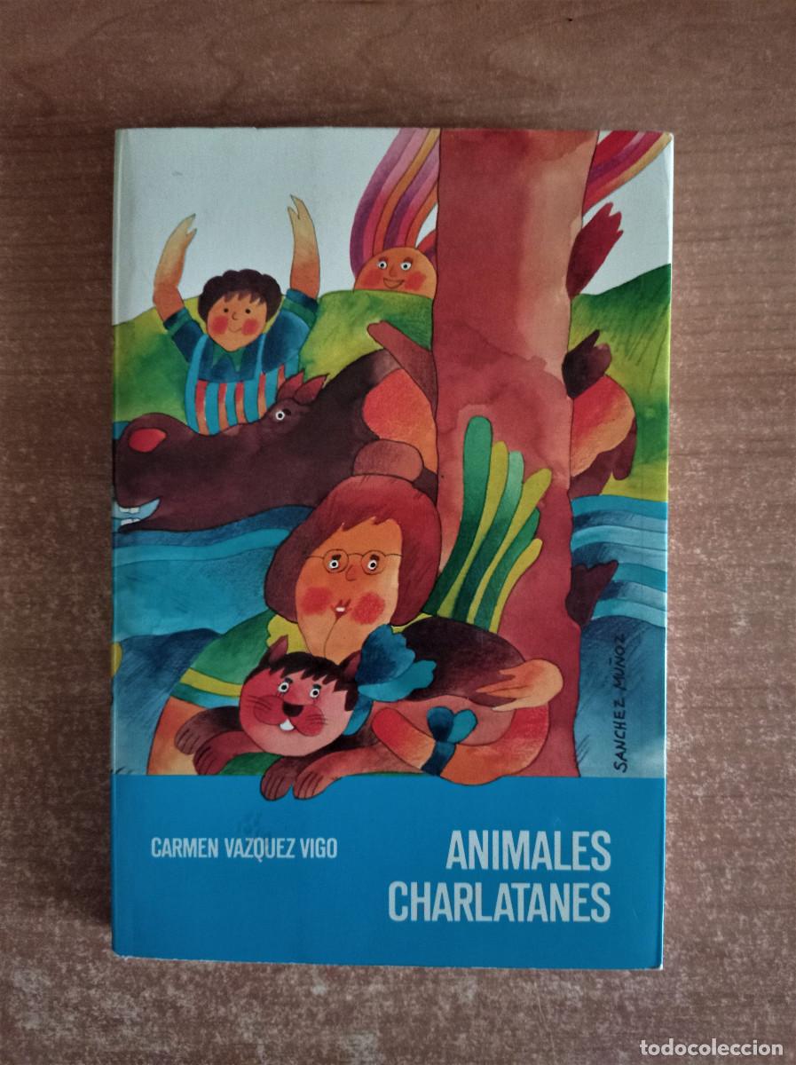 Libros de segunda mano: Animales charlatanes , Carmen V&aacute;zquez Vigo, Noguer, 1980