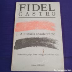 Libros de segunda mano: FIDEL CASTRO - A HISTORIA ABSOLVERAME / TRADUCCION XOSE NEIRA VILAS 1990 LA HABANA