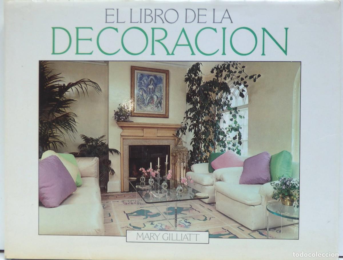 Libros de segunda mano: Mary GILLIATT &ndash; El Libro de la Decoraci&oacute;n &ndash; 1983 - Foto 1