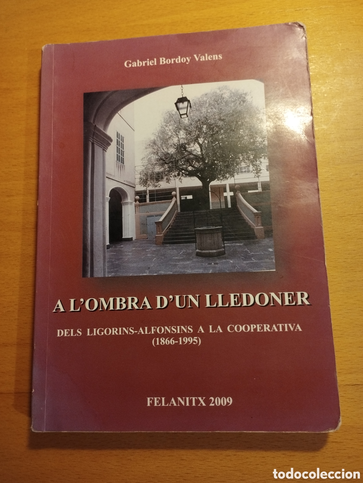 Second hand books: A L'OMBRA D'UN LLEDONER. DELS LIGORINS-ALFONSINS A LA COOPERATIVA (1866-1995) GABRIEL BORDOY