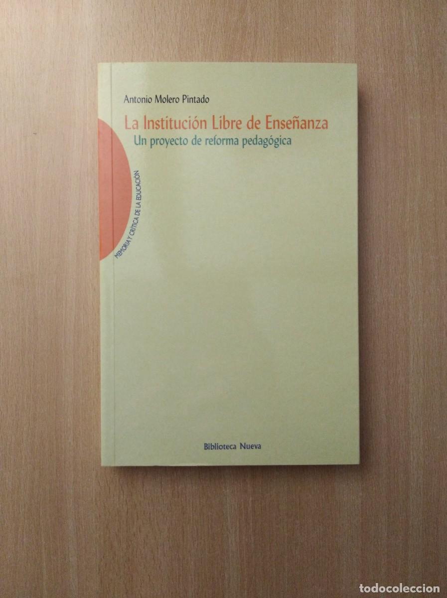 Libros de segunda mano: LA INSTITUCI&Oacute;N LIBRE DE ENSE&Ntilde;ANZA. Antonio Molero Pintado - Foto 1