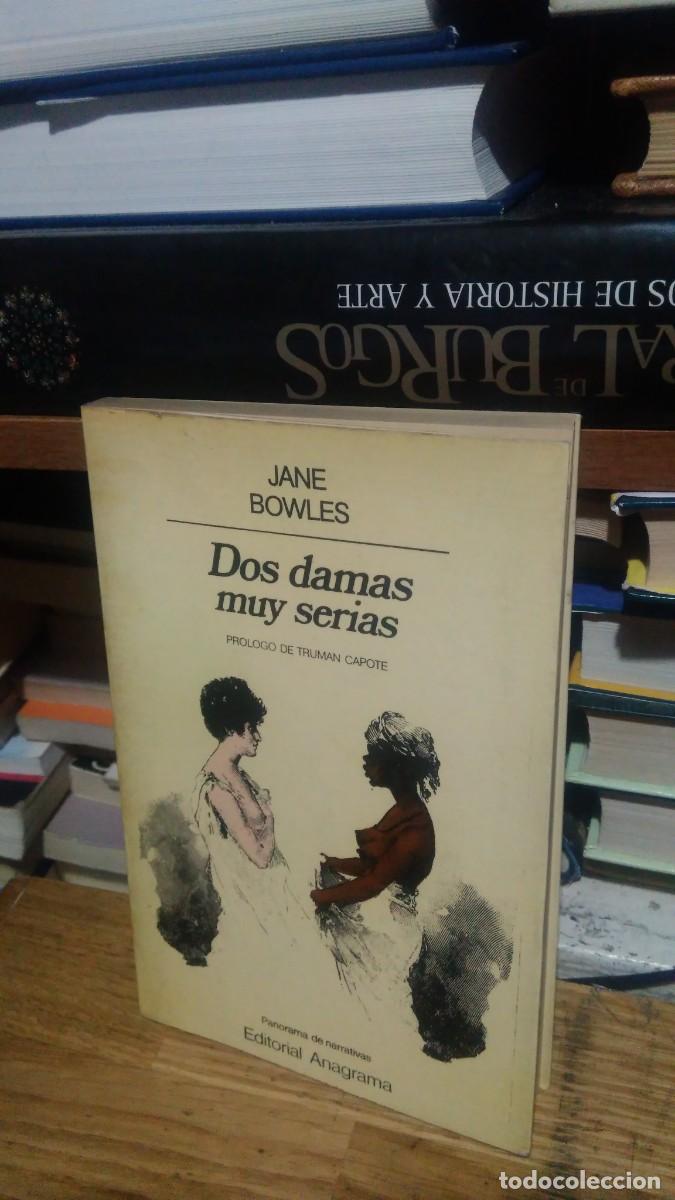 Libros de segunda mano: DOS DAMAS MUY SERIAS, JANE BOWLES, ED. ANAGRAMA - Foto 1