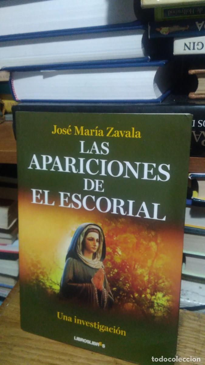 Libros de segunda mano: LAS APARICIONES DE EL ESCORIAL, JOSE MARIA ZAVALA, ED. LIBROS LIBRES - Foto 1