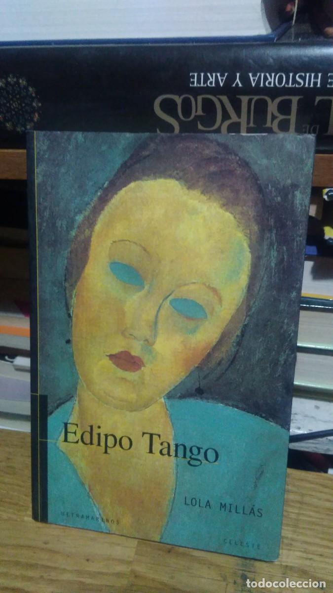 Libros de segunda mano: EDIPO TANGO, LOLA MILL&Aacute;S, ED. ULTRAMARINOS CELESTE - Foto 1