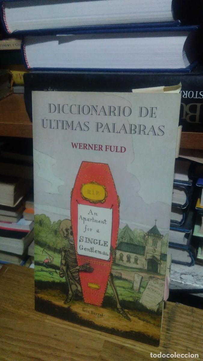 Libros de segunda mano: DICCIONARIO E ULTIMAS PALABRAS, WERNER FULD, ED. SEIX BARRAL - Foto 1