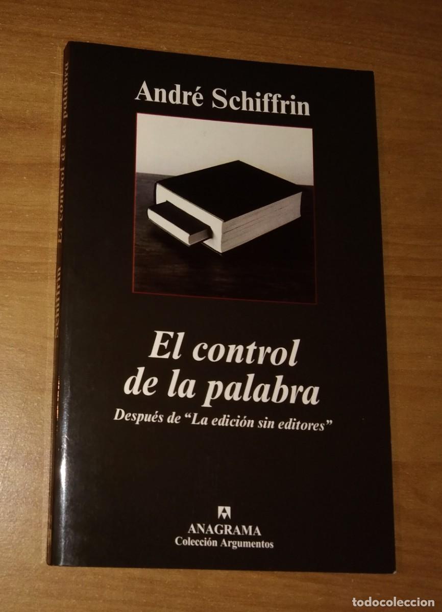 Libros de segunda mano: ANDR&Eacute; SCHIFFRIN - LA EDICI&Oacute;N SIN EDITORES - DESTINO / EL CONTROL DE LA PALABRA - ANAGRAMA - Foto 4