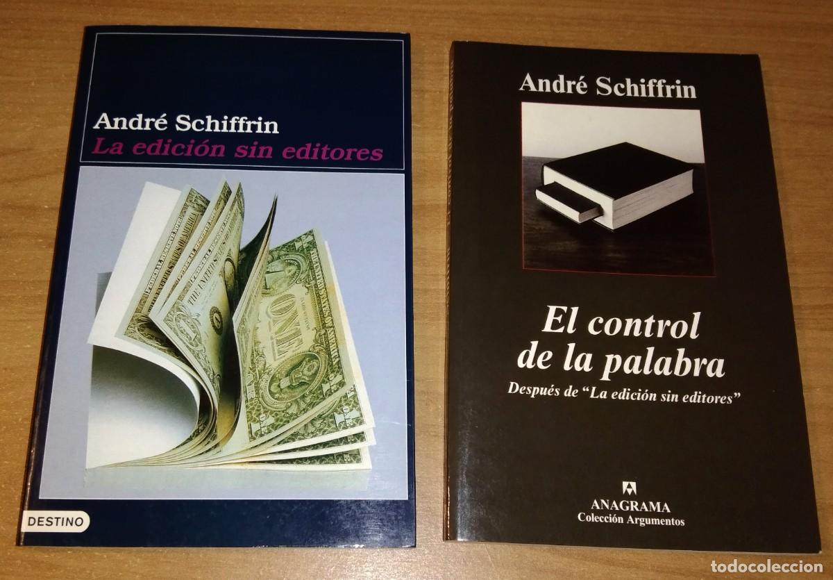 Libros de segunda mano: ANDR&Eacute; SCHIFFRIN - LA EDICI&Oacute;N SIN EDITORES - DESTINO / EL CONTROL DE LA PALABRA - ANAGRAMA - Foto 1