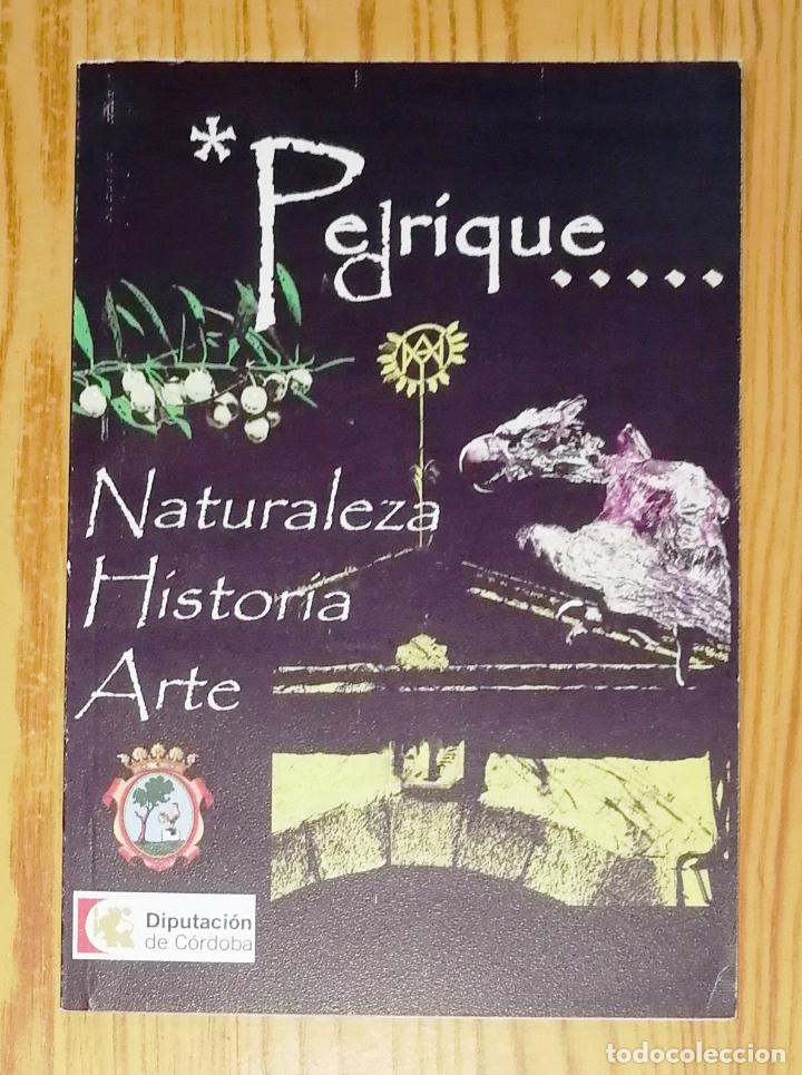 Gebrauchte B&uuml;cher: PEDRIQUE : Naturaleza, historia y arte / Of. de Patrimonio Hist&oacute;rico del Ayuntamiento de Pozoblanco