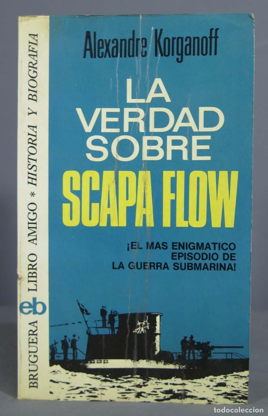 Libros de segunda mano: LA VERDAD SOBRE SCAPA FLOW. ALEXANDRE KORGANOFF - Foto 1