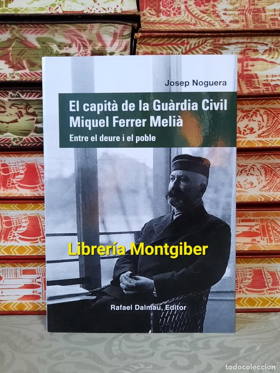 Gebrauchte B&uuml;cher: EL CAPITA DE LA GUARDIA CIVIL MIQUEL FERRER MELIA . Autor : NOGUERA , JOSEP