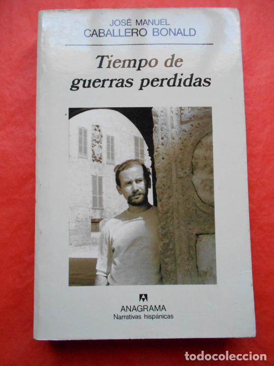 Libros de segunda mano: Tiempos de guerras perdidas Jos&eacute; Manuel caballero Bonald Anagrama - Foto 1