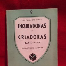 Libros de segunda mano: 1952. INCUBADORAS Y CRIADORAS. LUIS ALEJANDRO OLIVERI.