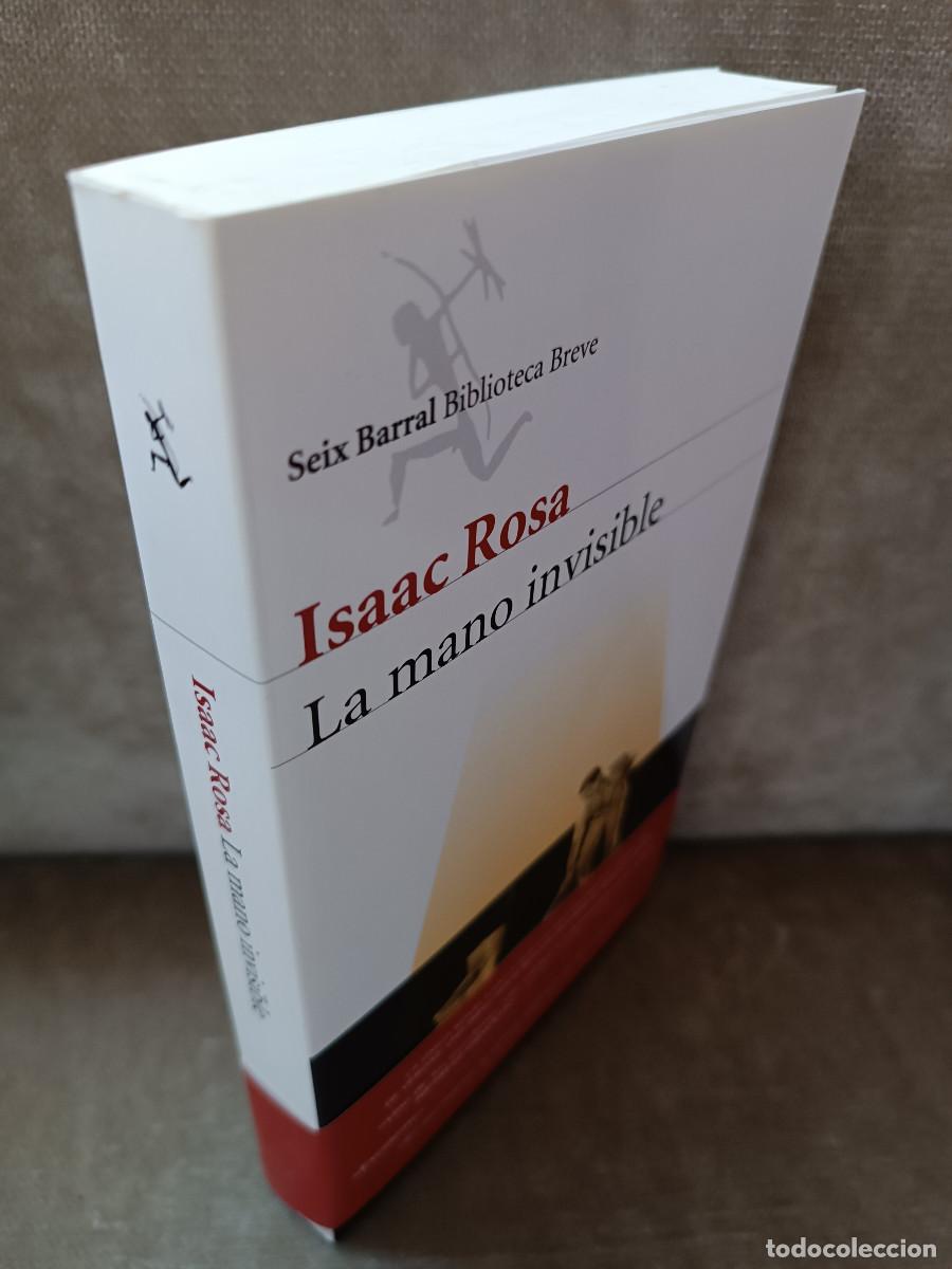 Libros de segunda mano: ISAAC ROSA - LA MANO INVISIBLE - SEIX BARRAL, 2011 - - Foto 2