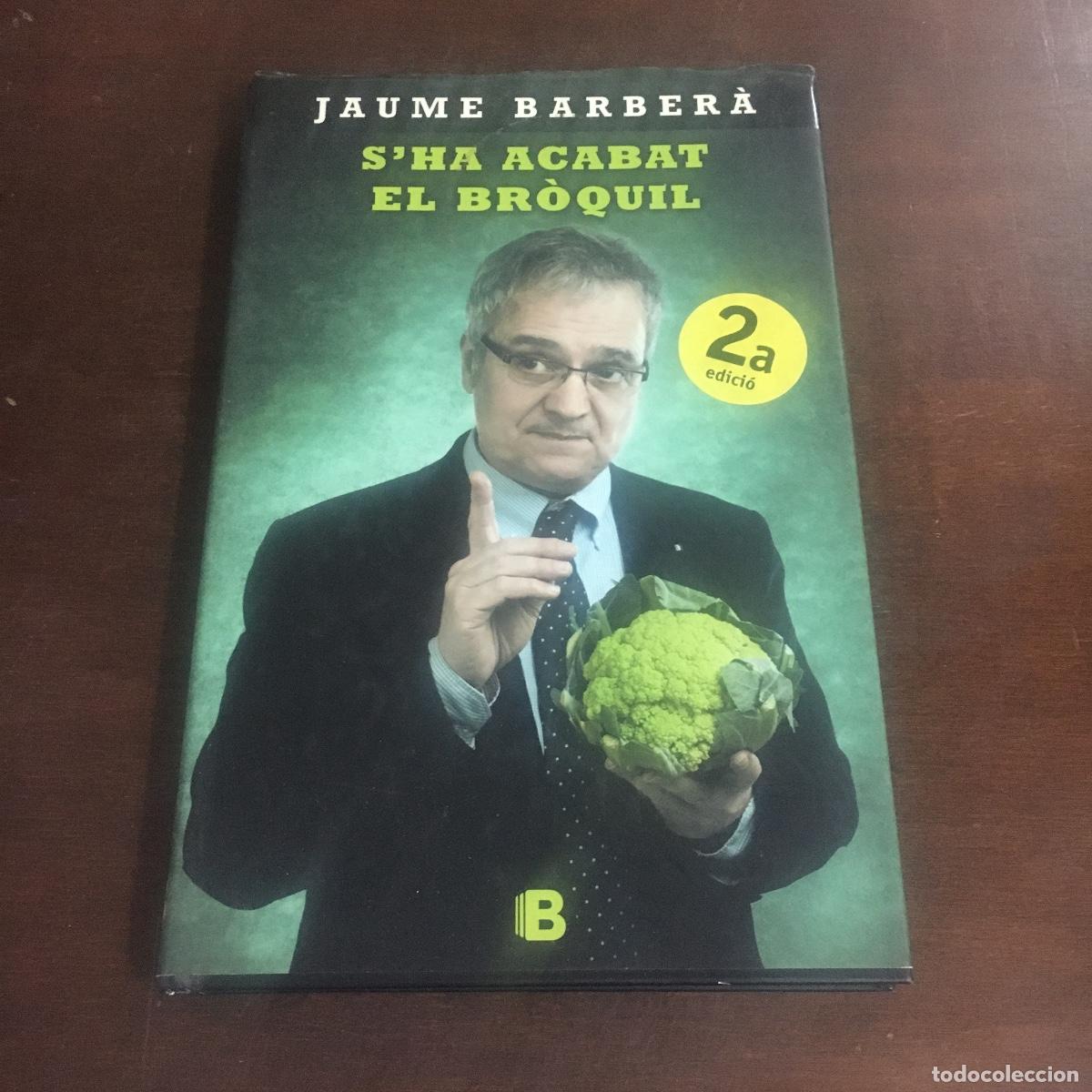 Libros de segunda mano: SHA ACABAT EL BROQUIL JAUME BARBERA REF: 268 - Foto 1