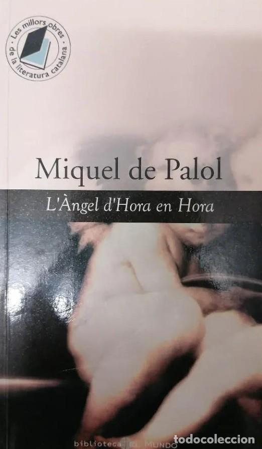 Libros de segunda mano: L&Agrave;ngel dHora en Hora (Miquel de Palol) - Foto 1