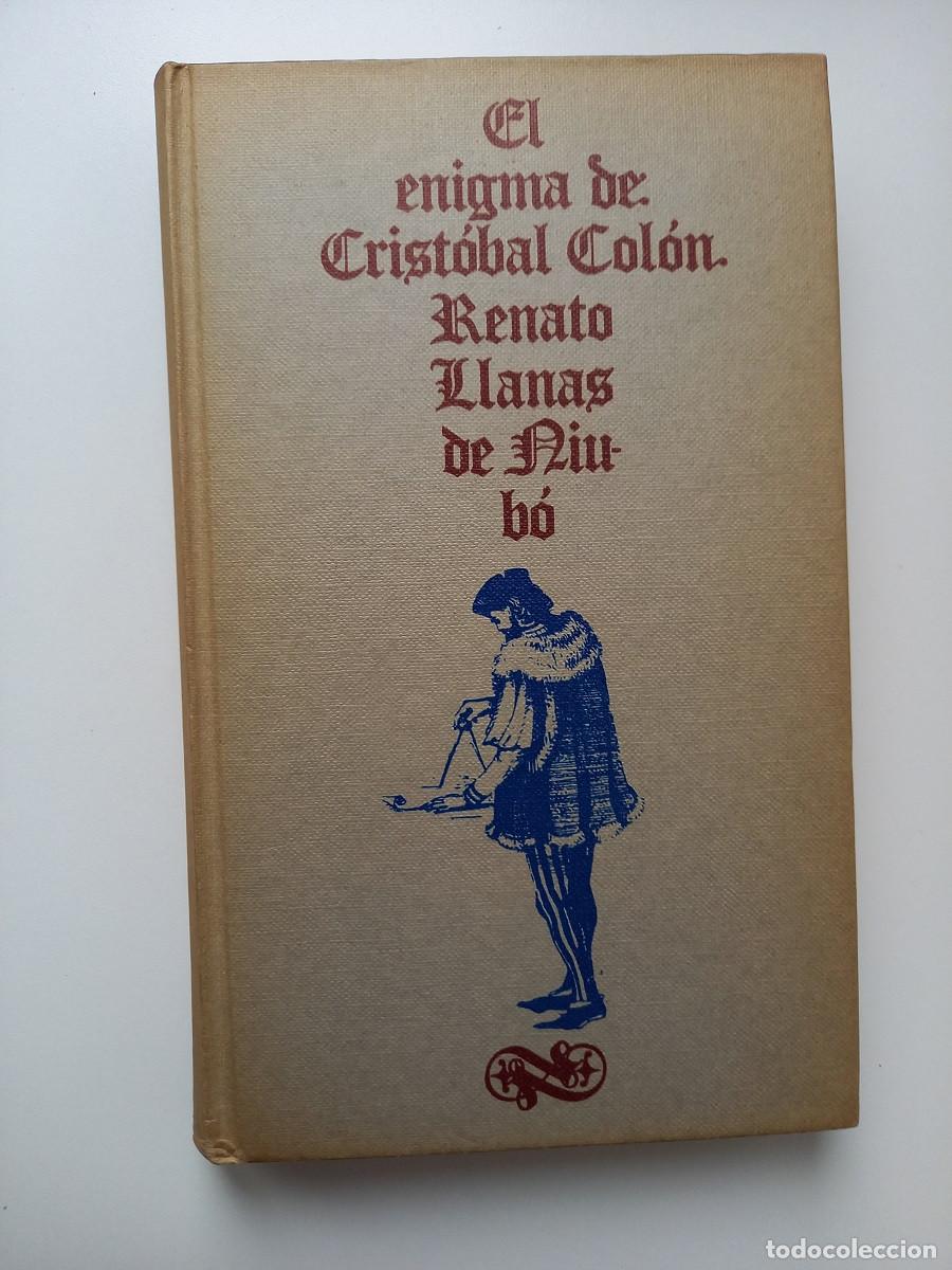 Libros de segunda mano: EL ENIGMA DE CRISTOBAL COLON. RENATO LLANAS DE NIUB&Oacute; - Foto 1