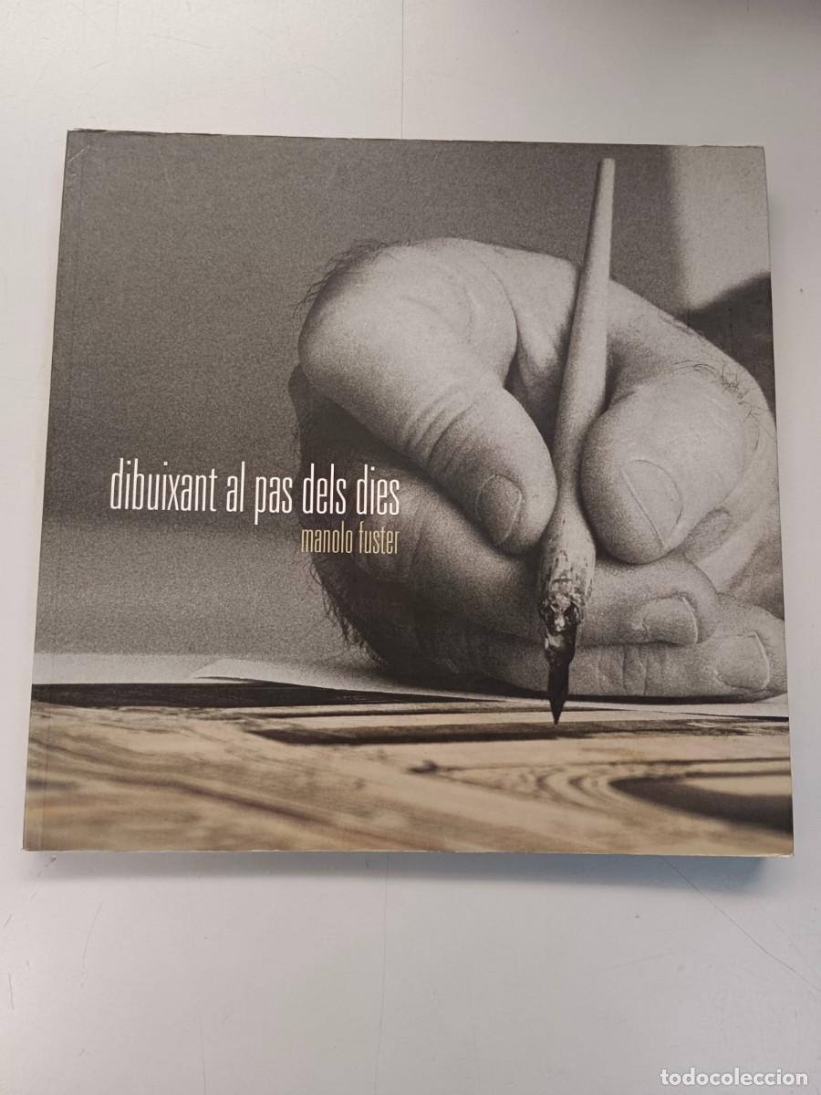Libros de segunda mano: DIBUIXANT AL PAS DELS DIES - Manolo Fuster - Foto 1
