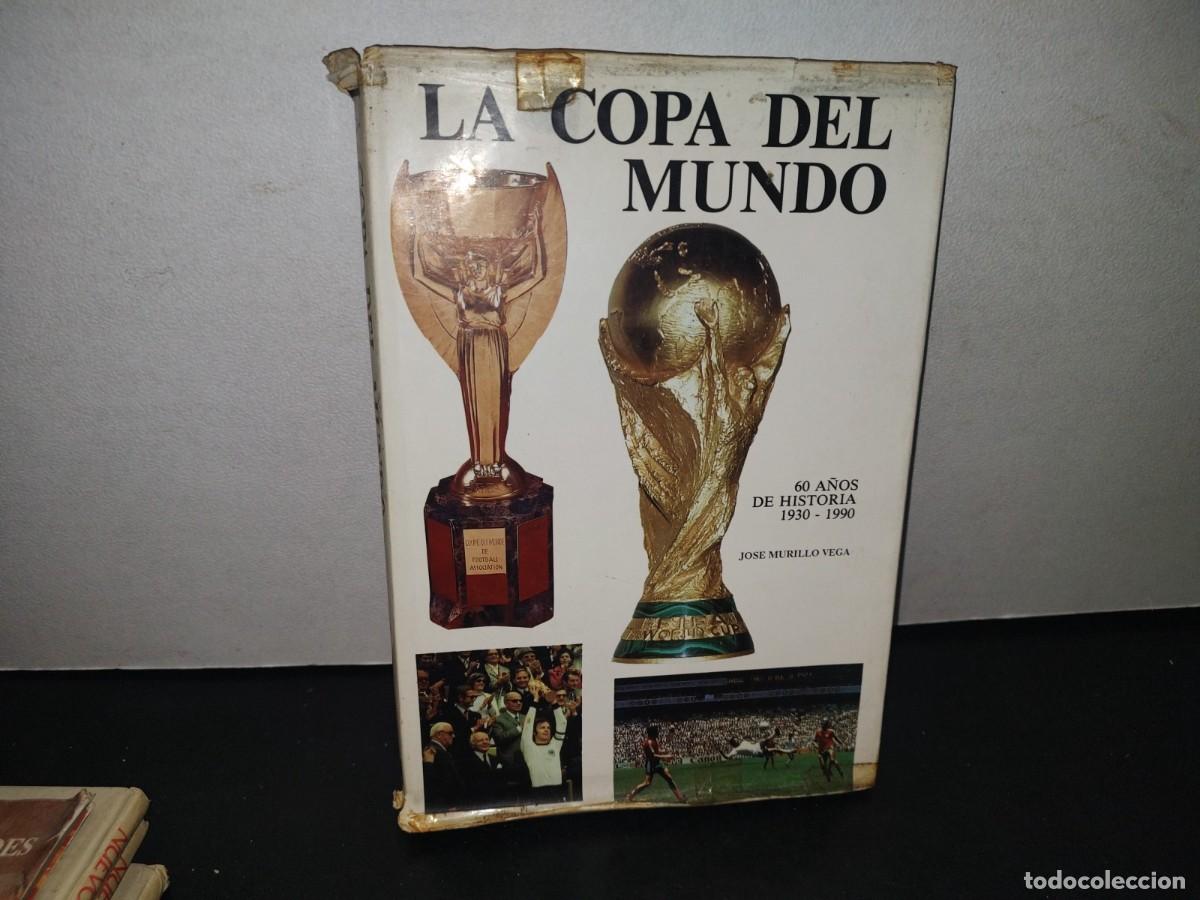 Gebrauchte B&uuml;cher: 72- LA COPA DEL MUNDO. 60 A&Ntilde;OS DE HISTORIA 1930-1990 - JOS&Eacute; MURILLO VEGA - 1990