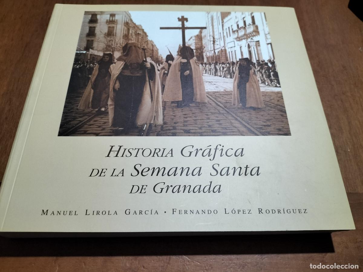 Gebrauchte B&uuml;cher: HISTORIA GR&Aacute;FICA DE LA SEMANA SANTA DE GRANADA. MANUEL LIROLA GARC&Iacute;A. GRAN TOMO. BUEN ESTADO