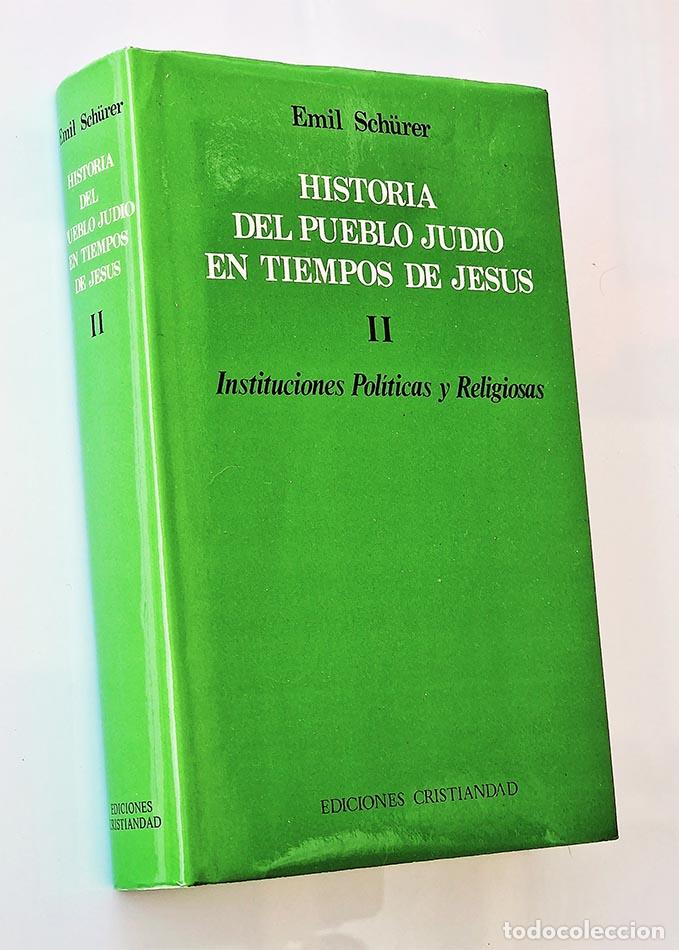 Libri di seconda mano: HISTORIA DEL PUEBLO JUDIO EN TIEMPOS DE JES&Uacute;S. 175 a.C. - 135 d.C. Tomo II. Instituciones Pol&iacute;ticas