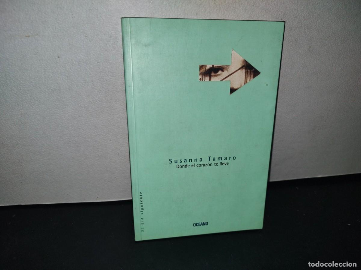 Libros de segunda mano: 72- DONDE EL CORAZ&Oacute;N TE LLEVE - SUSANNA TAMARO - Foto 1