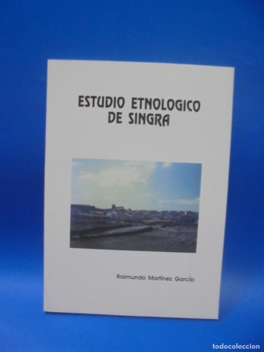Second hand books: ESTUDIO ETNOLOGICO DE SINGRA. RAIMUNDO MARTINEZ GARCIA. 1992 PAGS : 110.