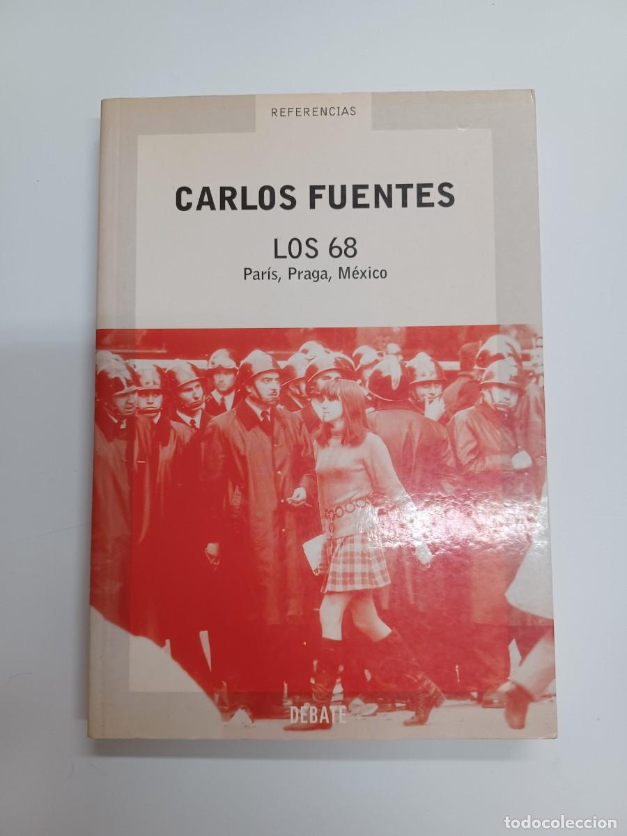 Libros de segunda mano: FUENTES, CARLOS. LOS 68. PAR&Iacute;S, PRAGA, M&Eacute;XICO - Foto 1