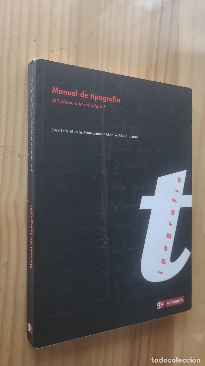 Gebrauchte B&uuml;cher: MANUAL DE TIPOGRAFIA: DEL PLOMO A LA ERA DIGITAL - JOSE LUIS MARTIN MONTESINOS , MONTSE MAS HURTUNA
