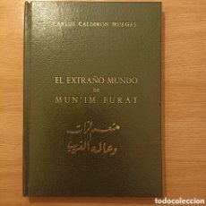 Libros de segunda mano: EL EXTRAÑO MUNDO DE MUN'IM FURAT. CARLOS CALDERÓN IRUEGAS. ED. LIMITADA 500 EJ., Nº 231