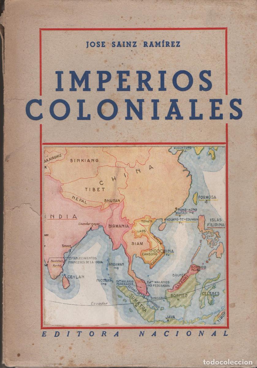 Libros de segunda mano: Imperios coloniales. Jos&eacute; Sainz Ram&iacute;rez. Editora Nacional. 1942. - Foto 1