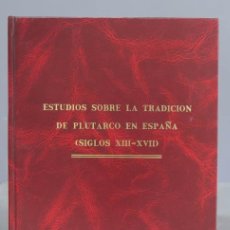 Libros de segunda mano: ESTUDIOS SOBRE LA TRADICION DE PLUTARCO EN ESPAÑA. SIGLOS XIII-XVII. BERGUA CAVERO. TESIS