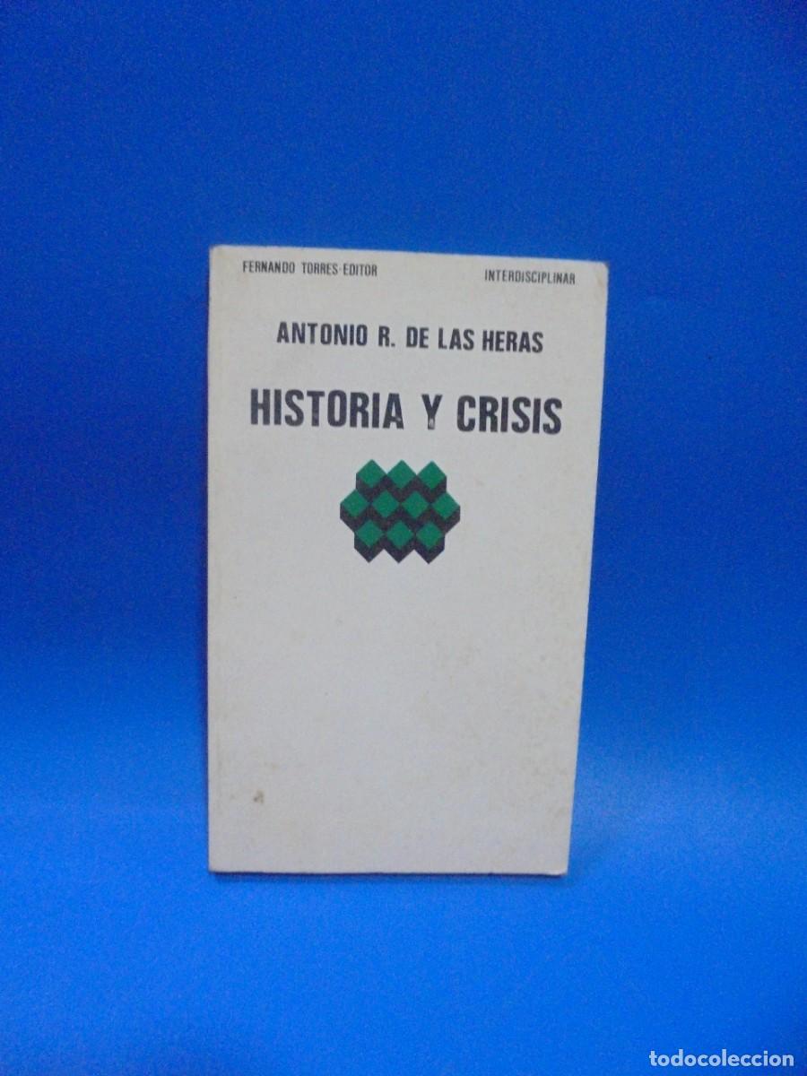Libros de segunda mano: HISTORIA Y CRISIS. ANTONIO R. DE LAS HERAS. 1976. PAGS : 122.