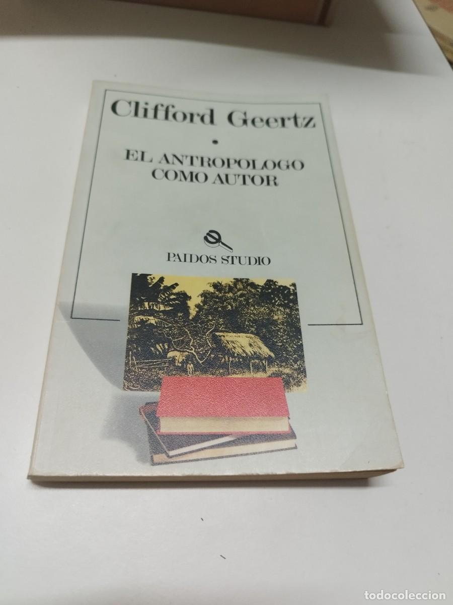 Libros de segunda mano: El Antrop&oacute;logo como autor. Clifford Geertz. P&aacute;lidos Studio. - Foto 1