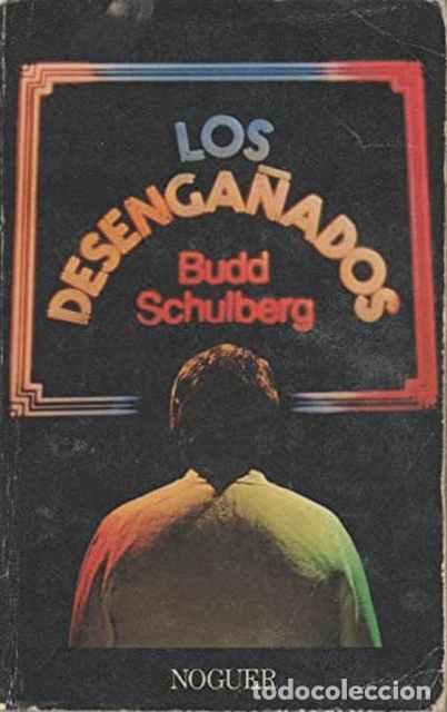 Libros de segunda mano: Los desenga&ntilde;ados - Budd Schulberg - Foto 1