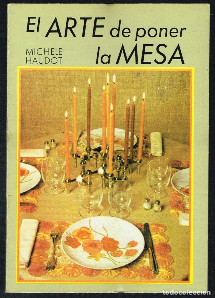 Libros de segunda mano: EL ARTE DE PONER LA MESA - MICHELE HAUDOT - 1979 - Foto 1