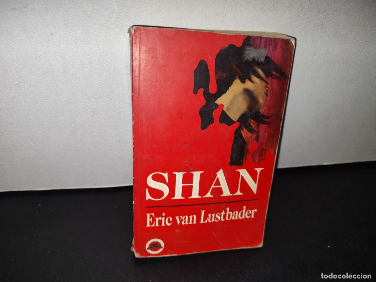 Libros de segunda mano: 73- SHAN - ERIC VAN LUSTBADER - PRIMERA EDICI&Oacute;N 1992 - Foto 1