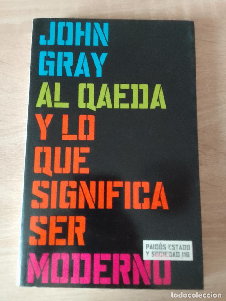 Libros de segunda mano: John Gray: Al Qaeda y lo que significa ser moderno (Ediciones Paid&oacute;s. 2004) - Foto 1