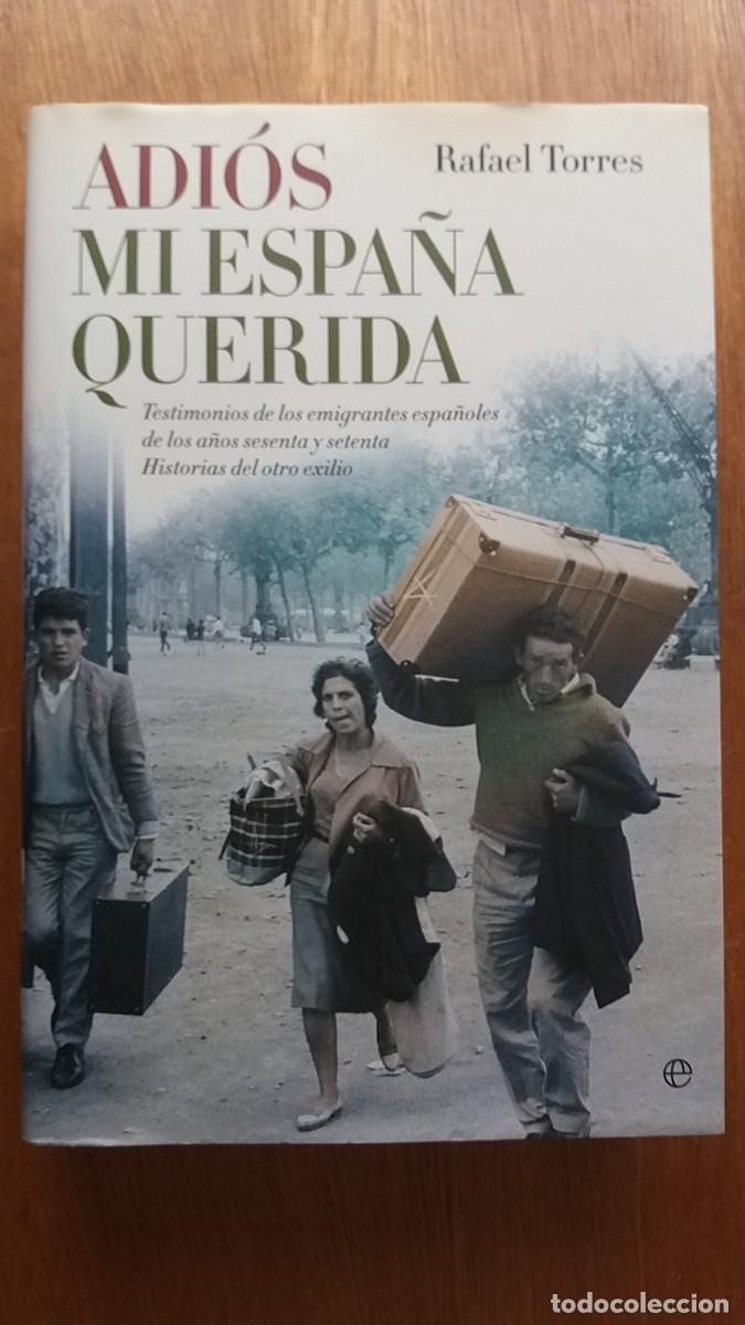 Gebrauchte B&uuml;cher: ADIOS MI ESPA&Ntilde;A QUERIDA, RAFAEL TORRES, EMIGRACION ESPA&Ntilde;OLA, LA ESFERA DE LOS LIBROS