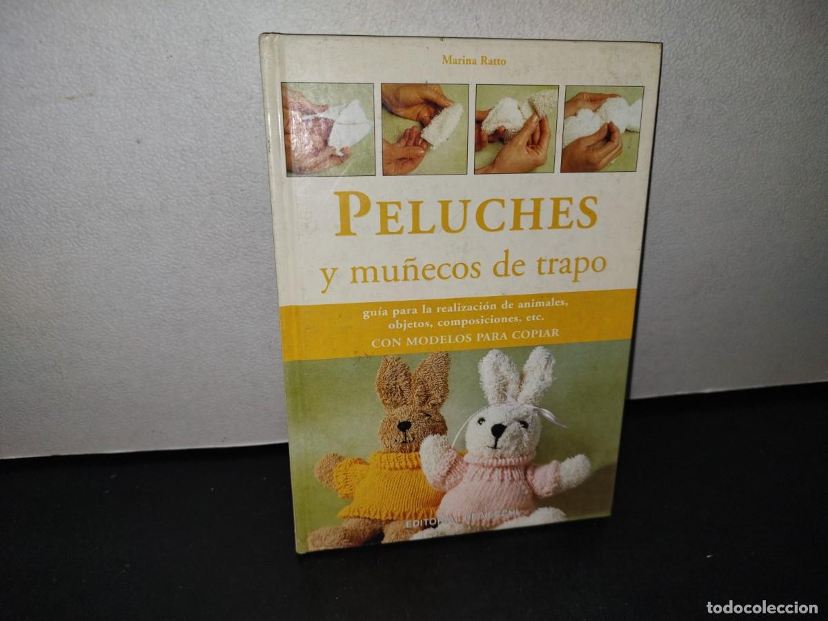 Libros de segunda mano: 73- PELUCHES Y MU&Ntilde;ECOS DE TRAPO - MARINA RATTO - Foto 1
