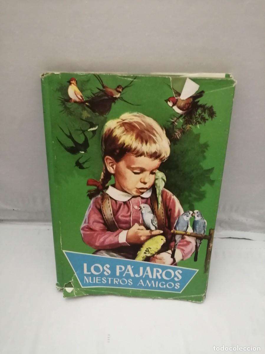 Libri di seconda mano: Los p&aacute;jaros, nuestros amigos (Primera edici&oacute;n, tapa dura)
