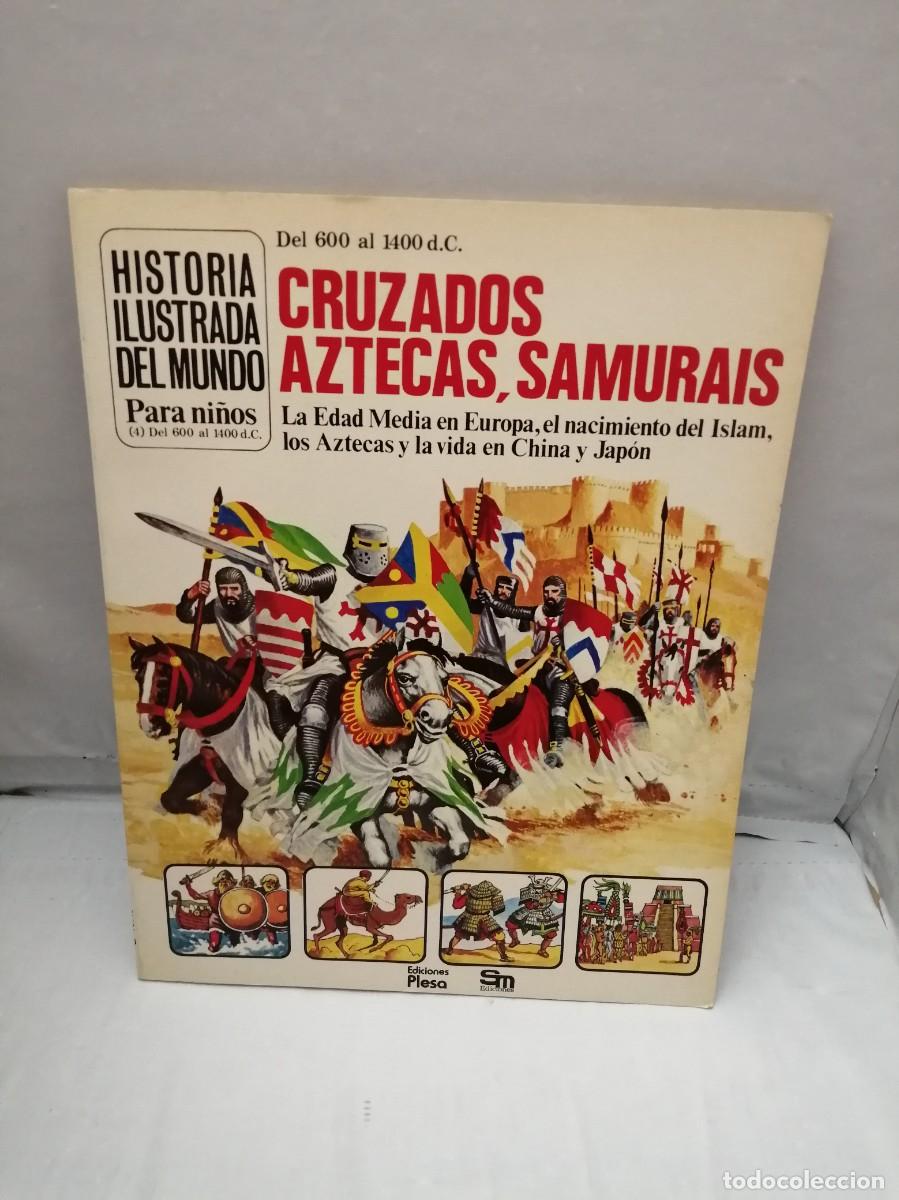 Libros de segunda mano: HISTORIA ILUSTRADA DEL MUNDO PARA NI&Ntilde;OS, DEL 600 AL 1400 d.C.: Cruzados, aztecas, samur&aacute;is