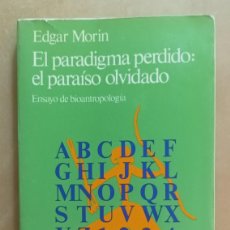 Libros de segunda mano: EL PARADIGMA PERDIDO: EL PARAISO OLVIDADO (BIOANTROPOLOGIA) - EDGAR MORIN - KAIROS - 1974
