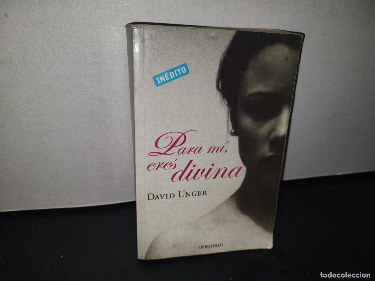 Libros de segunda mano: 35- PARA M&Iacute;, ERES DIVINA - DAVID UNGER - Foto 1
