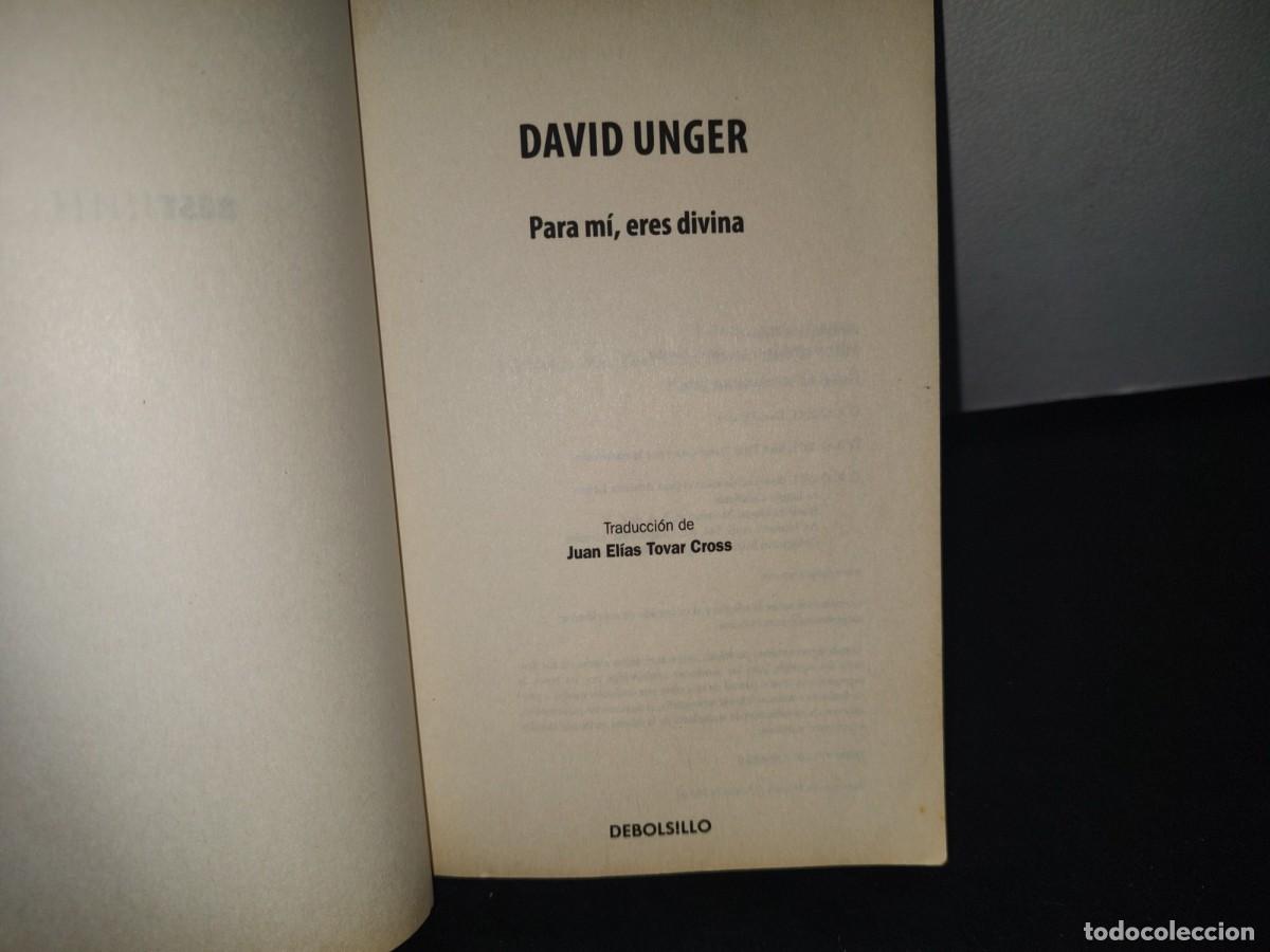 Libros de segunda mano: 35- PARA M&Iacute;, ERES DIVINA - DAVID UNGER - Foto 4
