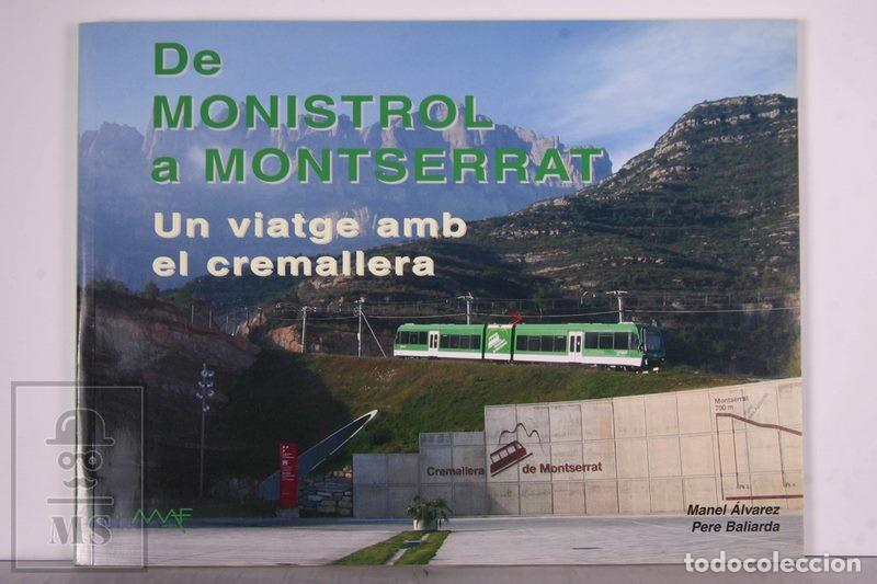 Libri di seconda mano: Libro De Monistrol a Montserrat - Viaje en Cremallera - M.A.F. A&ntilde;o 2006 - &Aacute;lvarez y Baliarda