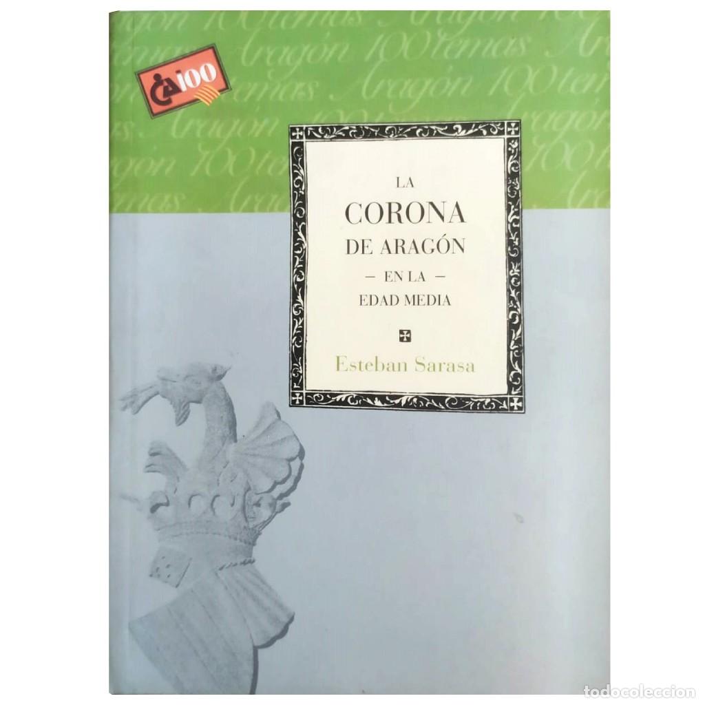 Libros de segunda mano: LA CORONA DE ARAG&Oacute;N EN LA EDAD MEDIA. Sarasa, Esteban - Foto 1