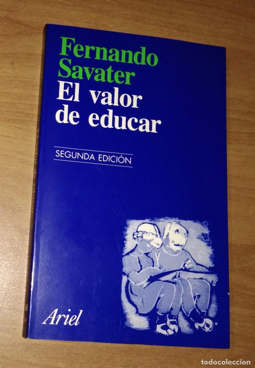 Libros de segunda mano: FERNANDO SAVATER - EL VALOR DE EDUCAR - ARIEL, 1997 - Foto 1
