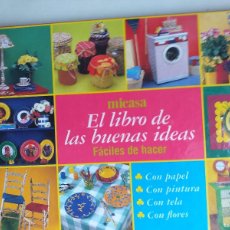 Libros de segunda mano: EL LIBRO DE LAS BUENAS IDEAS MI CASA