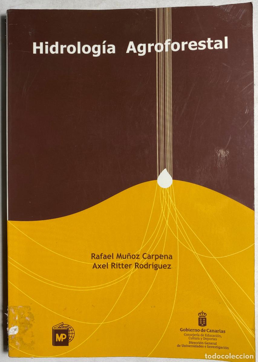 Libros de segunda mano: HIDROLOG&Iacute;A AGROFORESTAL - RAFAEL MU&Ntilde;OZ - AXEL RITTER - 2005 - Foto 1