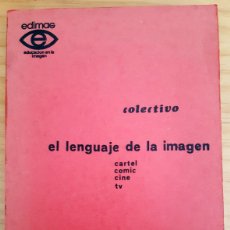 Libros de segunda mano: EL LENGUAJE DE LA IMÁGEN - 1 - COLECTIVO - EDIMAG - EDUCACIÓN DE LA IMÁGEN - 1976 - PERFECTO ESTADO